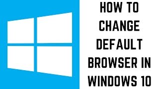 How to Change Default Browser in Windows 10 [upl. by Sadnak]