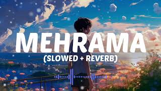 Mehrama  Darshan Raval Slowed  Reverb lofi song  Mehrama Lofi Song  BLACK VIBZ [upl. by Repotsirhc182]