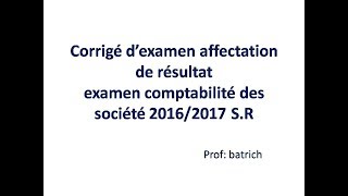 corrigé dexercice affection de résultats examen comptabilité des société prof batrich [upl. by Isabella293]