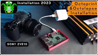 How To Install Octoprint and Octolapse 2023  Octolapse With DSLR  Octolapse Sony ZVE10 [upl. by Anitsrihc]