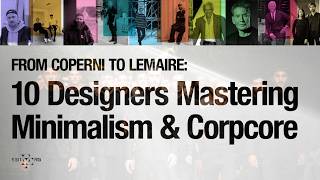 From Ralph Lauren to Lemaire 10 Designers Mastering Minimalism amp Corpcore [upl. by Merc]