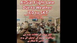 Date 14112024 AirSial Flight Late from JED to SKT [upl. by Jess]