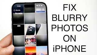 How To FIX Blurry Pictures On iPhone 2023 [upl. by Ciccia]