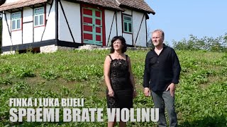 Finka i Luka Bijeli  Spremi Brate Violinu Official Music Video 2018 [upl. by Ahsekahs977]