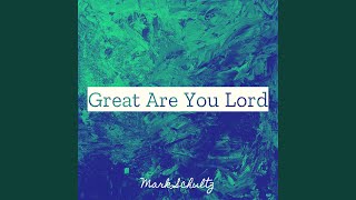 Great Are You Lord [upl. by Ergener423]