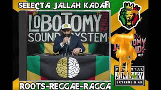 Lobotomy Sound System amp Selecta Jallah Kadafi RootsReggaeRagga 10102024 [upl. by Odravde564]