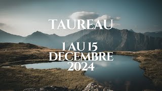 Taureau ♉️ 1 au 15 Décembre 2024  Combat terminé…🙏❤️ [upl. by Ellerad]