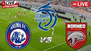 🔴LIVE  AREMA FC VS BORNEO FC  BRI LIGA 1  LIVE PERNTANDINGAN HARI INI SIMULATIONREACTION [upl. by Kimberli]