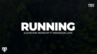 Running  Elevation Worship ft Brandon Lake Lyrics Video [upl. by Kerad66]