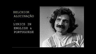 Belchior  Alucinação English  Portuguese Lyrics [upl. by Ramyar605]