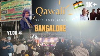 Rais Anis Sabri in Bangalore  Qawal Anis Sabri  Hazrath Besar Auliya Dargha  Bangalore  Vlog 4 [upl. by Beisel]