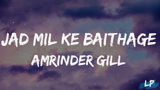 Jad Milke Baithange taa galla bohot krnia ne  Lyrics Video  Amrindar Gill  Lyrical punjab  2023 [upl. by Notfa]