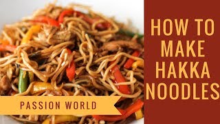 Vegetable Hakka Noodles IndoChinese Noodles  Hakka Noodles Recipe  Passion World [upl. by Edveh]