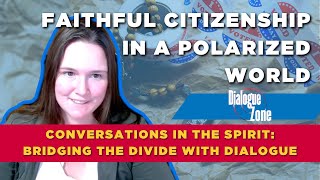 Faithful Citizenship Webinar 3 Conversations in the Spirit Bridging the Divide w Dialogue [upl. by Osnofla]