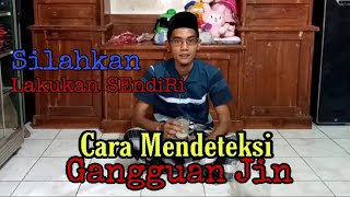 Cara mendeteksi Gangguan jin dalam tubuh kita [upl. by Nnaitsirhc281]