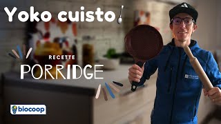 Porridge  recette SIMPLE et RAPIDE par Yoann Kowal et Biocoop  Yoko Cuisto [upl. by Cloutman424]