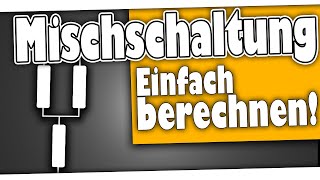 Mischschaltung  Widerstand berechnen Aufbau und Erklärung  Elektotechnik ganz einfach [upl. by Yllrebmik890]