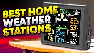 Top 3 Home Weather Stations in 2024 🎯 [upl. by Odnomor]