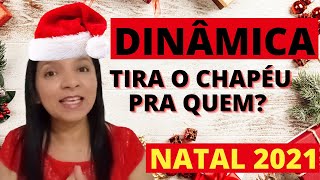 Dinâmica Especial de Natal 2021 Tira o Chapéu pra Quem [upl. by Nodaj]