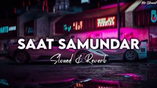 SAAT SAMUNDAR PAAR SlowedReverbmusic song slowed reverb [upl. by Yorick]