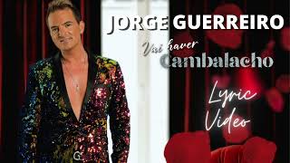 Jorge Guerreiro  Vai Haver Cambalacho Lyric Video [upl. by Alejo]