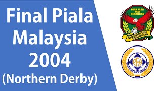 Final Piala Malaysia 2004 Perlis vs Kedah [upl. by Aifas]