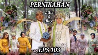 EPS 103 PERNIKAHAN LilisampRoy DUSUN LANTAM [upl. by Rube]