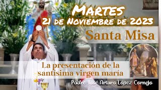 ✅ MISA DE HOY martes 21 de Noviembre 2023  Padre Arturo Cornejo [upl. by Cartwell]