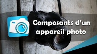 Apprendre la photographie  Composants dun appareil photo [upl. by Melbourne972]