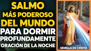 El Salmo más Poderoso del Mundo para Dormir Profundamente Oración de la Noche [upl. by Dine]