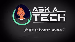 AskaTech What’s an internet hangover [upl. by Horlacher]