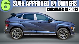 6 SUVs that owners would BUY AGAIN according to Consumer Reports [upl. by Sheridan]