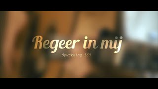 Regeer in mij  Opwekking 569 [upl. by Derzon358]