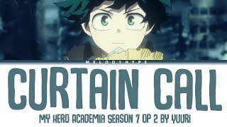 Boku no Hero Academia Season 7 Opening 2 Full  quotCurtain Callquot by YUURI Lyrics [upl. by Horvitz]