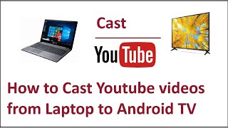 How to Cast Youtube videos from Laptop to Android TV [upl. by Namrehs330]