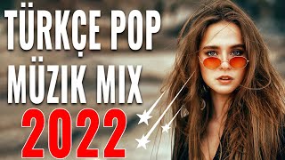 Turkish Pop Music 2022 💢 Best Music Mix 2022 🔥 Yeni Şarkılar Türkçe Pop 2022 🎉 [upl. by Iveel]