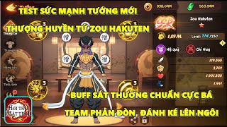 Hơi Thở Mặt Trời  Test Sức Mạnh Tướng Mới Thượng Huyền Tứ ZOU HAKUTEN Buff Sát Thương Chuẩn Cực Bá [upl. by Waldman]