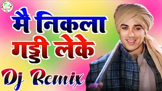 Main Nikla Gaddi Leke  Dj Remix song  Gadar 2  SunnyDeol  Hindi Dj Song [upl. by Ellehsram]