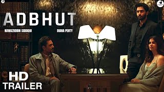 ADBHUT 2021  Official Trailer  Nawazuddin Siddiqui  Diana Penty  Adbhut Movie Trailer Adbhut [upl. by Nilram]