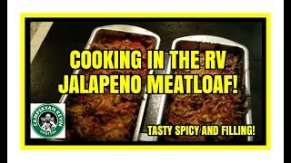 Cooking In The RV Jalapeno Meatloaf [upl. by Niknar]