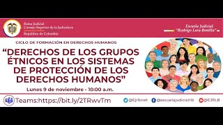 DERECHOS DE LOS GRUPOS ETNICOS EN LOS SISTEMAS DE PROTECCIÓN DE DERECHOS HUMANOS [upl. by Abramo66]