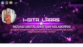 IGITA LARAS  7 INOVASI DIGITALISASI DAN KOLABORASI UNTUK PENGELOLAAN SEKOLAH DI SMKN 1 BATEALIT [upl. by Aivartal]