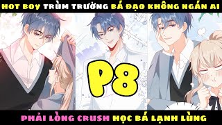 HOTBOY TRÙM TRƯỜNG BÁ ĐẠO PHẢI LÒNG HỌC BÁ LẠNH LÙNG  PHẦN 8 Cầu Vồng Review  Review Truyện Tranh [upl. by Auj]