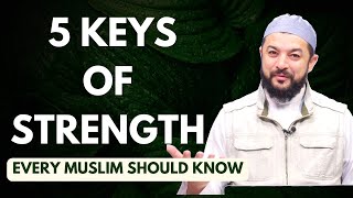 5 Powerful Keys Of Strength Every Muslim should know [upl. by Aela]