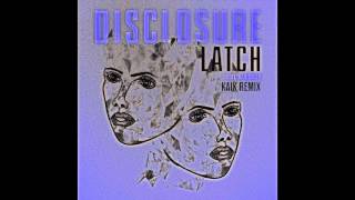 Disclosure  Latch Kaik Remix [upl. by Naujit851]