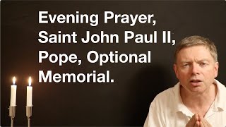 Evening Prayer Saint John Paul II Pope Optional Memorial [upl. by Heyra]