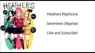 Seventeen RepriseHeathers The MusicalNightcore [upl. by Dragoon]