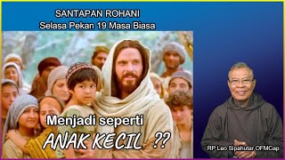 Selasa Pekan 19 Masa Biasa MENYAMBUT SEORANG ANAK ADALAH MENYAMBUT TUHAN SENDIRI [upl. by Liahus]