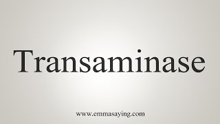 How To Say Transaminase [upl. by Molli60]