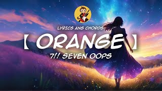 【 Orange 】  7 Seven Oops  Shigatsu wa Kimi no Uso ED 2  Chords and Lyrics [upl. by Hanad]